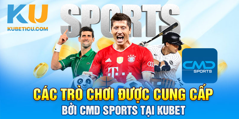 Các trò chơi được cung cấp bởi CMD Sports tại Kubet