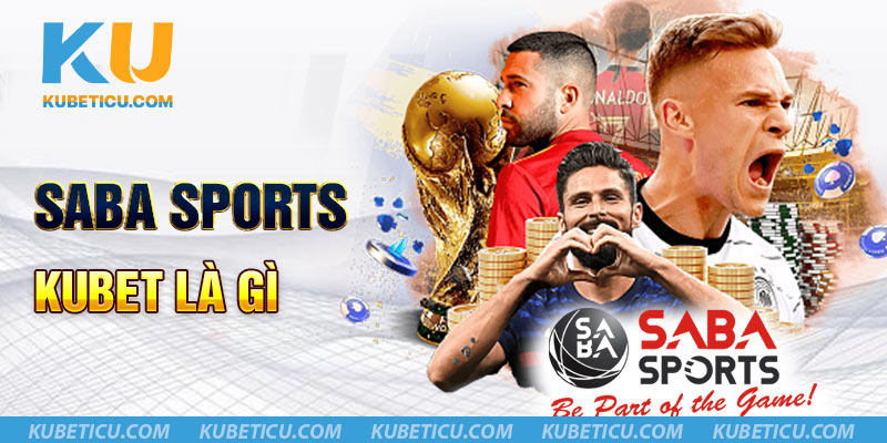 Saba Sports Kubet là gì