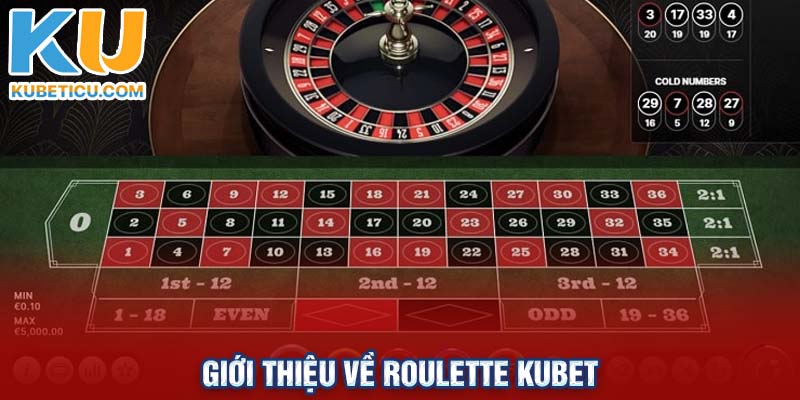 Giới thiệu về roulette Kubet